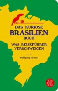 Das kuriose Brasilien Buch von Wolfgang Kunath (Fischer TB)