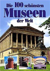 TRAVELbusiness-Buchtipp: Die 100 schönsten Museen der Welt