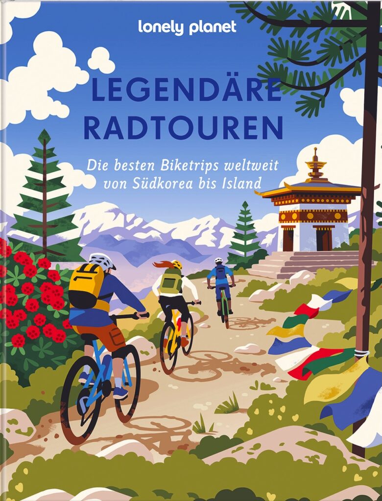 Cover „Legendäre Radtouren“: Grafik mit Radfahrern auf einer Bergstraße in einem asiatischen Land mit einer Pagode am Gipfel